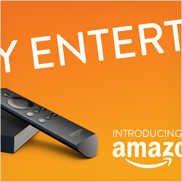 Amazon Fire TV Hugely Entertaining Campaign